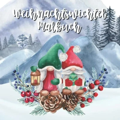 Abbildung von Weihnachtswichtel Malbuch: Entdecke Wichteltür, Wichtel und jede Menge Weihnachtsmotive in 50 fröhlichen Ausmalbildern für Kinder Erwachsene (Wichtel Malbücher)