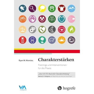 Abbildung von Charakterstärken: Trainings und Interventionen für die Praxis