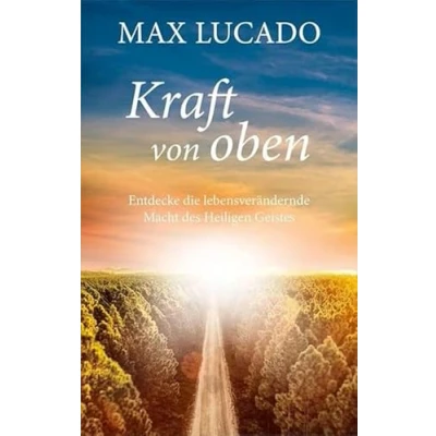 Abbildung von Kraft von oben: Entdecke die lebensverändernde Macht des Heiligen Geistes