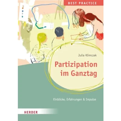 Abbildung von Partizipation im Ganztag Best Practice: Einblicke, Erfahrungen &amp; Impulse