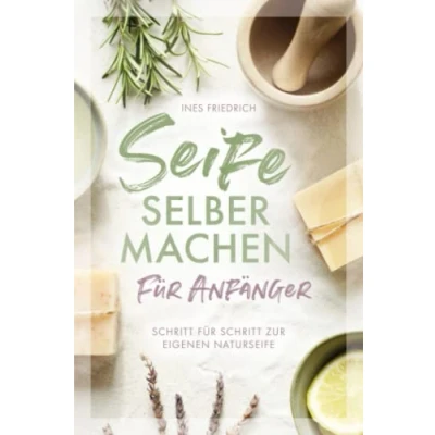 Abbildung von Seife selber machen für Anfänger: Schritt zur eigenen Naturseife