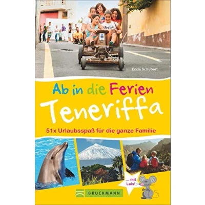 Abbildung von Bruckmann Reiseführer: Ab in die Ferien Teneriffa. 51 x Urlaubsspaß für ganze Familie. Ein Familienreiseführer mit Insidertipps den perfekten Urlaub Kindern.
