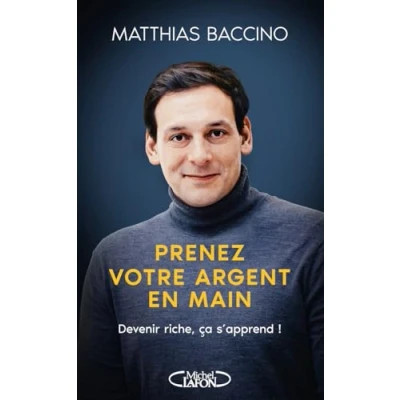 Abbildung von Prenez votre argent en main Devenir riche, ça s&#039;apprend !