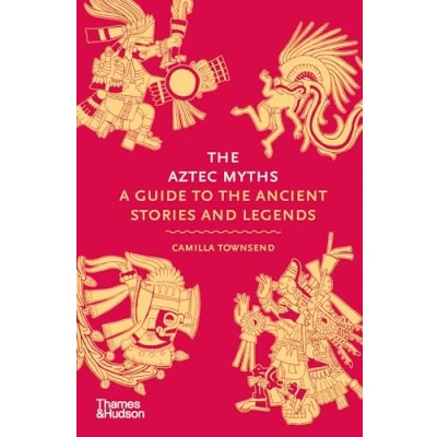 Abbildung von the Aztec Myths: A Guide to Ancient Stories and Legends