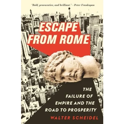 Abbildung von Escape from Rome: the Failure of Empire and Road to Prosperity (The Princeton Economic History Western World)