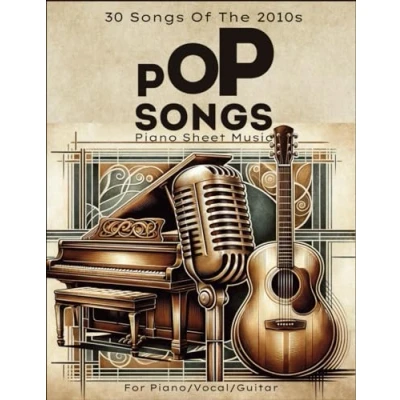 Abbildung von Pop Songs Piano Sheet Music: 30 Of The 2010s For Piano/Vocal/Guitar