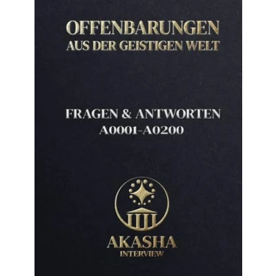 Abbildung von Akasha Interview: Fragen &amp; Antworten: A0001 A0200 (Offenbarungen aus der geistigen Welt)