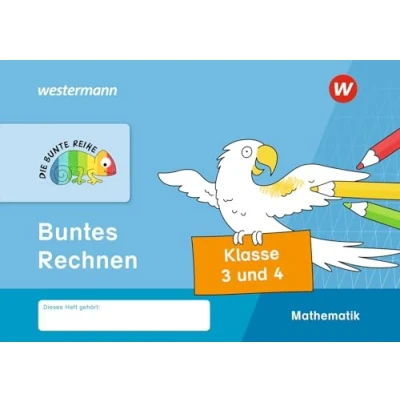 Abbildung von DIE BUNTE REIHE Mathematik: Buntes Rechnen, Klasse 3 und 4