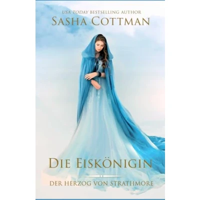 Abbildung von Die Eiskönigin: Ein historischer Liebesroman (Der Herzog von Strathmore, Band 6)