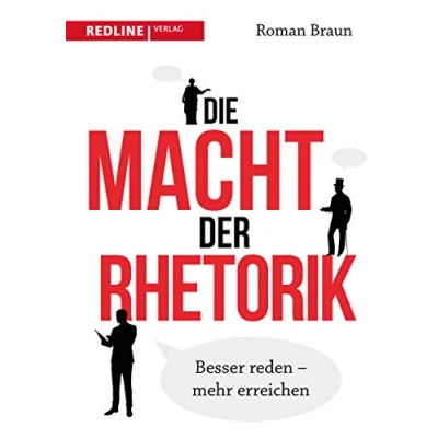 Abbildung von Die Macht der Rhetorik: Besser reden mehr erreichen