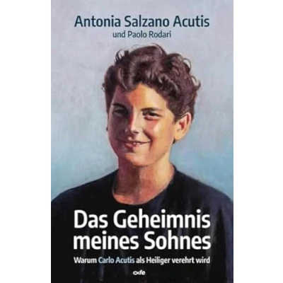 Abbildung von Das Geheimnis meines Sohnes: Warum Carlo Acutis als Heiliger verehrt wird