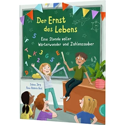 Abbildung von Der Ernst des Lebens: Eine Stunde voller Wörterwunder und Zahlenzauber: Geschenk zur Einschulung