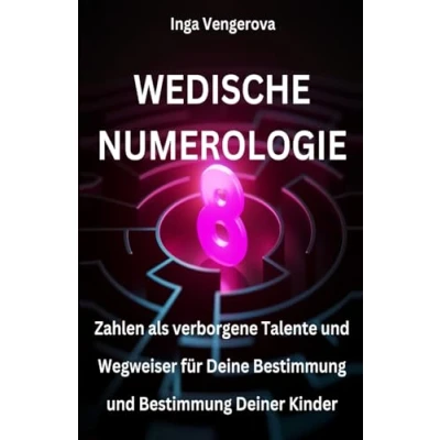 Abbildung von Wedische Numerologie: Zahlen als verborgene Talente und Wegweiser für Deine Bestimmung Deiner Kinder