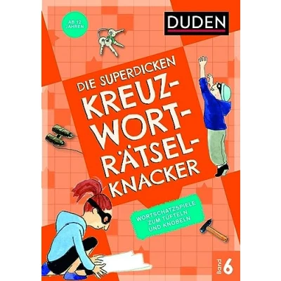Abbildung von Die superdicken Kreuzworträtselknacker ab 12 Jahren (Band 6): Wortschatzspiele zum Tüfteln und Knobeln