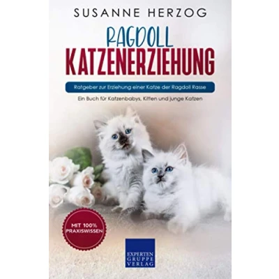 Abbildung von Ragdoll Katzenerziehung Ratgeber zur Erziehung einer Katze der Rasse: Ein Buch für Katzenbabys, Kitten und junge Katzen