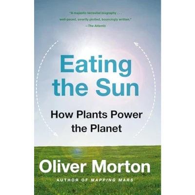 Abbildung von Eating the Sun: How Plants Power Planet