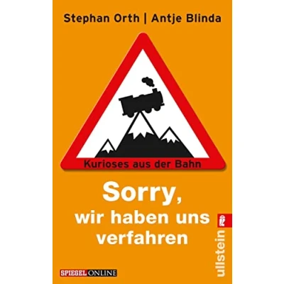 Abbildung von »Sorry, wir haben uns verfahren«: Kurioses aus der Bahn