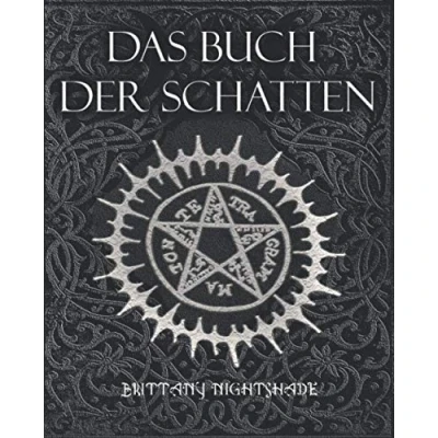 Abbildung von Das Buch der Schatten: Hexenmagie: Weiße Magie, Liebeszauber, Schwarzen Zaubersprüche