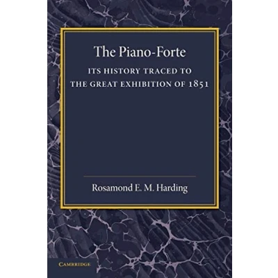Abbildung von The Piano Forte: Its History Traced To Great Exhibition Of 1851