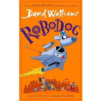 Abbildung von Robodog: An incredibly funny illustrated children’s book from the multi million bestselling author of SPACEBOY