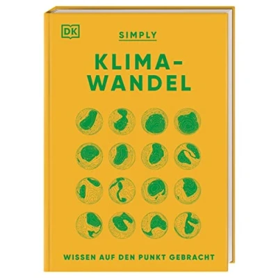 Abbildung von SIMPLY. Klimawandel: Wissen auf den Punkt gebracht. Visuelles Nachschlagewerk zu zentralen Aspekten des Klimawandels