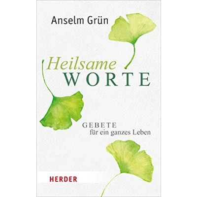 Abbildung von Heilsame Worte: Gebete für ein ganzes Leben (HERDER spektrum, Band 6903)