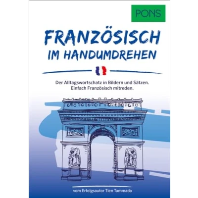 Abbildung von PONS Französisch Im Handumdrehen: Der Alltagswortschatz in Bildern und Sätzen. Einfach mitreden. (PONS ... Handumdrehen)