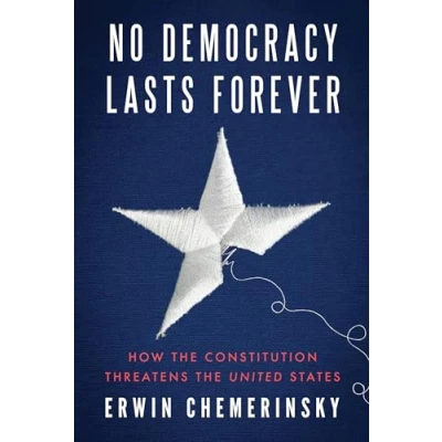Abbildung von No Democracy Lasts Forever: How the Constitution Threatens United States