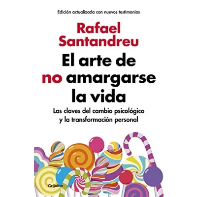 Abbildung von El arte de no amargarse la vida / The Art of Not Be Resentful: Las claves del cambio psicológico y transformación personal (Psicología)