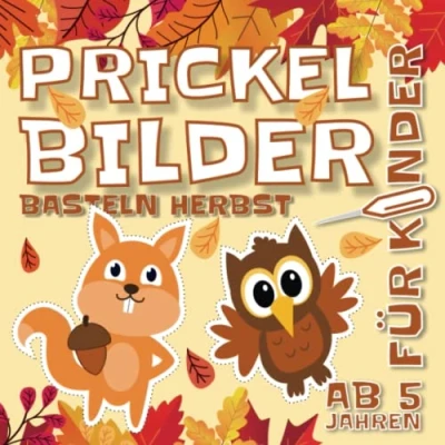 Abbildung von Prickelbilder Basteln Herbst: Bastelbuch für Kinder, Malen, Prickeln und Ausschneiden Prickelset Vorlagen von Igel, Eule, Eichhörnchen, Fuchs Prickelblock Jungen Mädchen ab 5 Jahren
