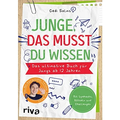 Abbildung von Junge, Das musst du wissen: ultimative Buch für Jungs ab 12 Jahren Mit Life Hacks, Rätseln und Challenges