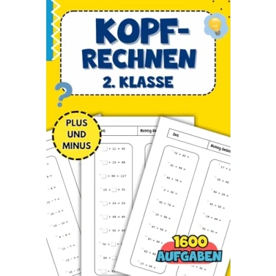 Abbildung von Kopfrechnen 2. Klasse: Plus und Minus bis 100 Schnell sicher rechnen lernen mit 1600 Aufgaben Lösungen zur Selbstkontrolle