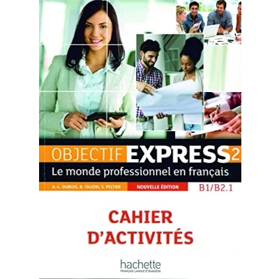 Abbildung von Objectif Express 2 Nouvelle édition: Le monde professionnel en français / Cahier d’activités + Karte mit Code (Objectif édition)