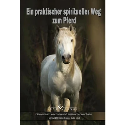 Abbildung von Ein praktischer spiritueller Weg zum Pferd: Gemeinsam wachsen und zusammenwachsen
