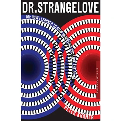 Abbildung von Dr. Strangelove or: How I learned to Stop Worrying and Love the Bomb (BFI Film Classics)