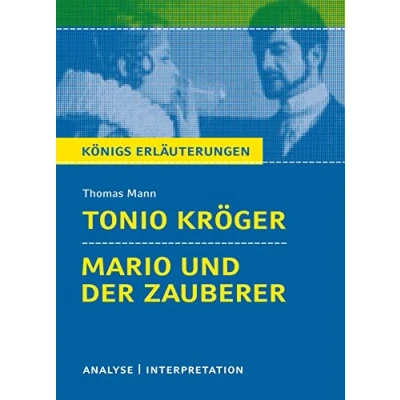 Abbildung von Königs Erläuterungen: Textanalyse und Interpretation zu Mann. Tonio Kröger &amp; Mario der Zauberer. Alle erforderlichen Infos für Abitur, Matura, Klausur Referat plus Musteraufgaben mit Lösungen