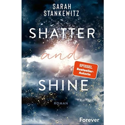 Abbildung von Shatter and Shine: Faith Reihe Der zweite Band des bewegenden BookTok Bestsellers »Rise Fall«