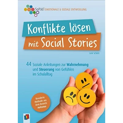 Abbildung von Konflikte lösen mit Social Stories: 44 soziale Anleitungen zur Wahrnehmung und Steuerung von Gefühlen im Schulalltag. Bewährtes Konzept aus dem ... Förderung Emotional Entwicklung)