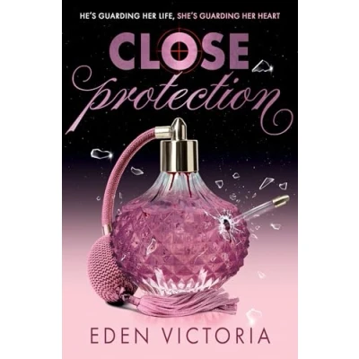 Abbildung von Close Protection: the thrilling #FakeDating #BodyguardRomance YA debut from BookTok Content Creator of Year
