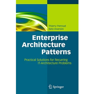 Abbildung von Enterprise Architecture Patterns: Practical Solutions for Recurring IT Problems