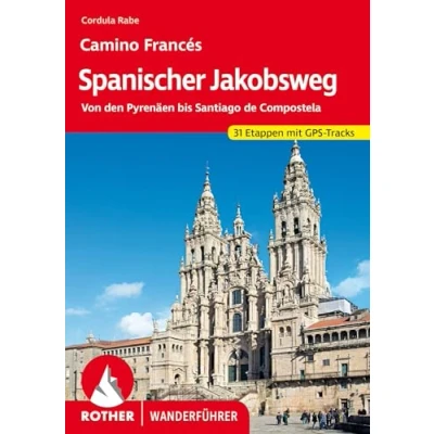 Abbildung von Spanischer Jakobsweg: Camino Francés. Von den Pyrenäen bis Santiago de Compostela. 31 Etappen mit GPS Tracks (Rother Wanderführer)