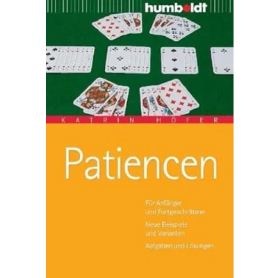 Abbildung von Patiencen: Für Anfänger und Fortgeschrittene. Neue Beispiele Varianten. Aufgaben Lösungen (humboldt Freizeit &amp; Hobby)