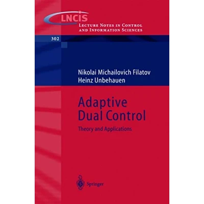 Abbildung von Adaptive Dual Control: Theory and Applications (Lecture Notes in Control Information Sciences, 302, Band 302)