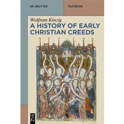 Abbildung von A History of Early Christian Creeds (De Gruyter Studium)