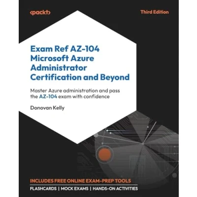 Abbildung von exam Ref AZ 104 Microsoft Azure Administrator Certification and Beyond: Master administration pass the with confidence