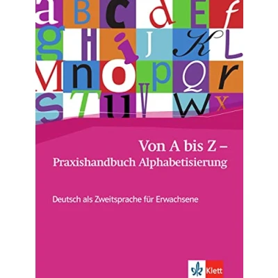 Abbildung von Von A bis Z Praxishandbuch Alphabetisierung: Deutsch als Zweitsprache für Erwachsene