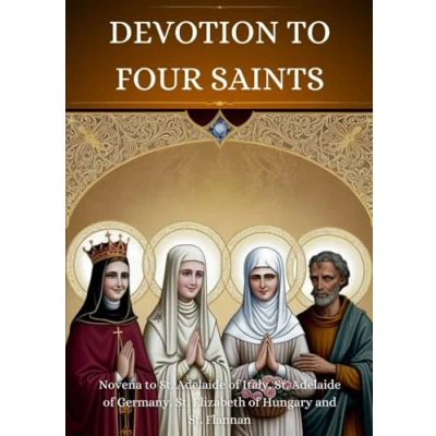 Abbildung von Devotion to Four Saints: Novena St. Adelaide of Italy, Germany, Elizabeth Hungary and Flannan