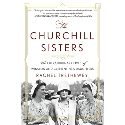 Abbildung von Churchill Sisters: The Extraordinary Lives of Winston and Clementine&#039;s Daughters