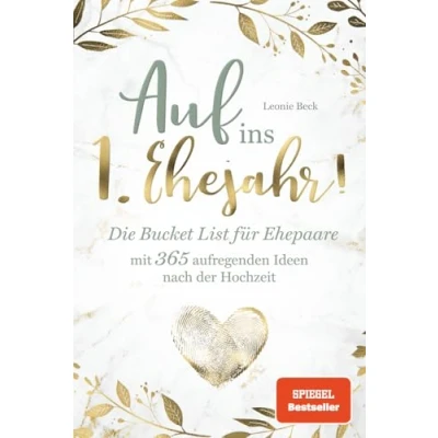 Abbildung von Auf ins 1. Ehejahr! Die Bucket List für Ehepaare mit 365 aufregenden Ideen nach der Hochzeit