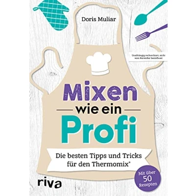 Abbildung von Mixen wie ein Profi: Die besten Tipps und Tricks für den Thermomix®